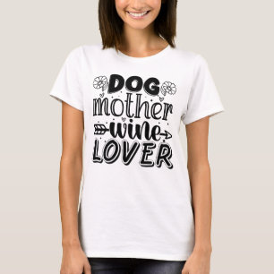 Hundelmutter Weinlover-Geschenk für Hundemutter T-Shirt