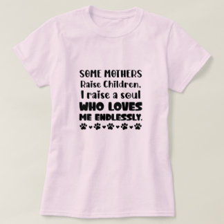 Hundemama Muttertag Geschenk Ziehe eine Seele auf T-Shirt