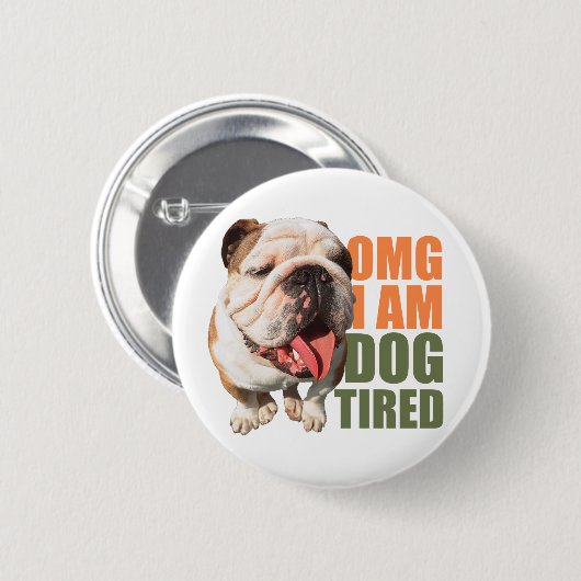 Hundemüdes Abzeichen Button (Vorne & Hinten)