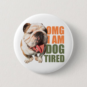 Hundemüdes Abzeichen Button