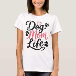 Hundemutter-Leben – T-Shirt mit süßem Pfotenabdruc