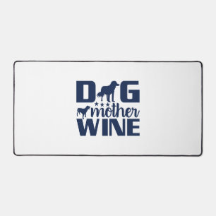 Hundemutter Weinliebhaber Zitat Schreibtischunterlage