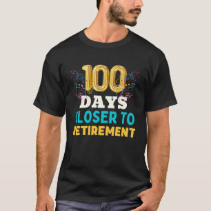 Hundert Tage Naher zur Renten-Feier T-Shirt