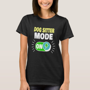 Hundesitter-Modus Ein  Hundesitter T-Shirt