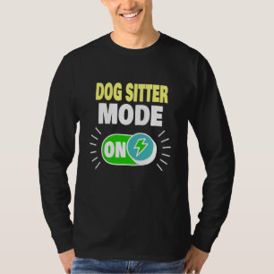 Hundesitter-Modus Ein  Hundesitter T-Shirt