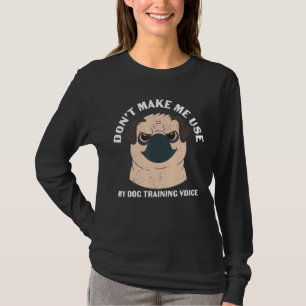 Hundetrainer lassen mich nicht meinen Hundetrainer T-Shirt