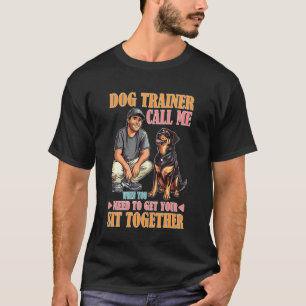 Hundetrainer Ruf mich an, um dein Sitzen zusammen T-Shirt