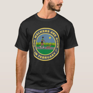 Hundewalker sind im Februar-Alternativdesign gebor T-Shirt