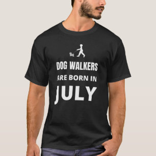 Hundewanderer sind im Juli geboren T-Shirt