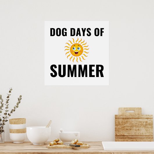 Hundstage im Sommer Poster (Küche)