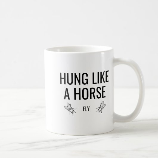 Hung Like A Horse Fly - Funny Sarcastic Horsefly W Kaffeetasse (Rechts)