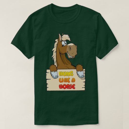 Hung wie ein Pferd 1 T-Shirt (Design vorne)