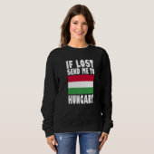 Hungary Flag Design If lost send me to Hungary Pr Sweatshirt (Vorne ganz)