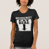 Hunger, essen Sie hier — T - Shirt (Vorderseite)