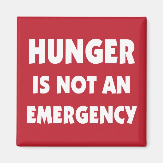 Hunger ist keine besonders gesunde Ernährung Magnet (Vorne)