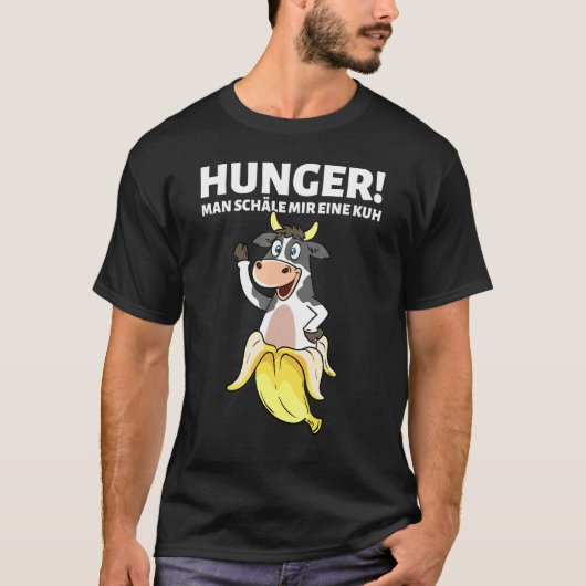 Hunger Man Peels Mir Eine Kuh Sprichwort Grill Fri T-Shirt (Vorderseite)