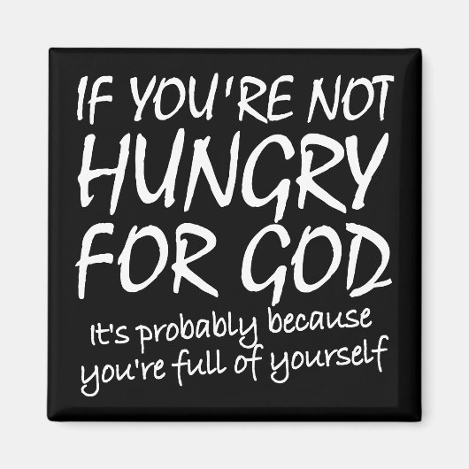 Hunger nach Gott Christliche Zitate Redewendungen Magnet (Vorne)