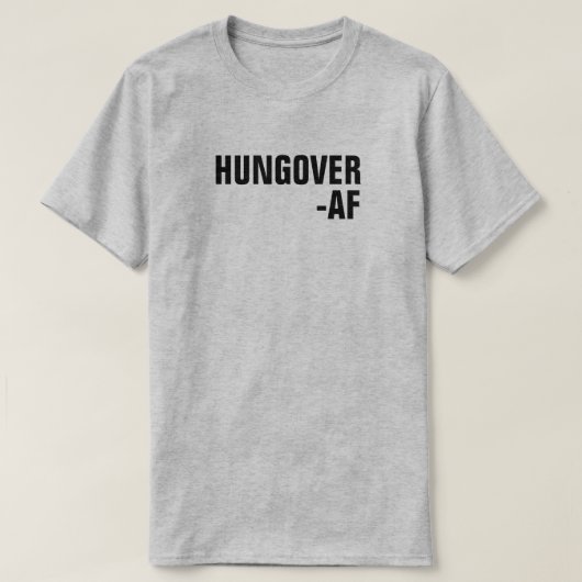 HUNGOVER-AF-T - Shirt (Design vorne)