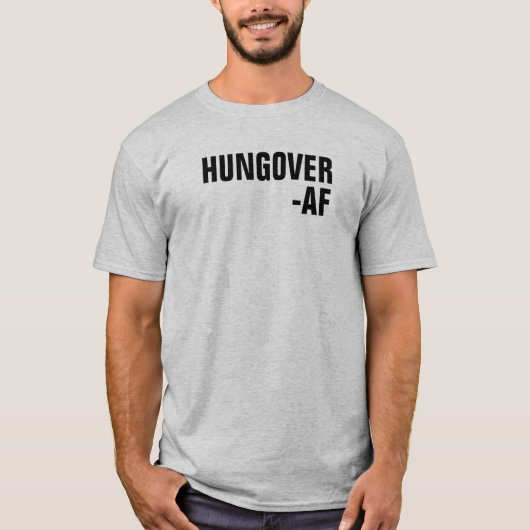 HUNGOVER-AF-T - Shirt (Vorderseite)