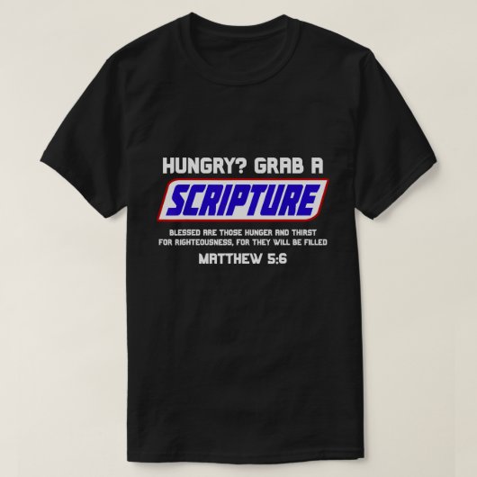 Hungrig? Grab a Scripture - Bibelverse Matthew 5:6 T-Shirt (Design vorne)