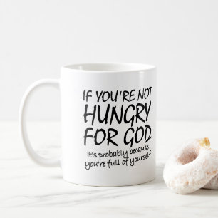 Hungrig nach Gott Christliche Zitate Sprüche Kaffeetasse