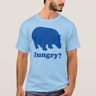 Hungrig? T-Shirt