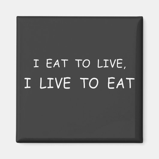 Hungrige Ernährung Ich esse, um Nahrungsabfall zu  Magnet (Vorne)