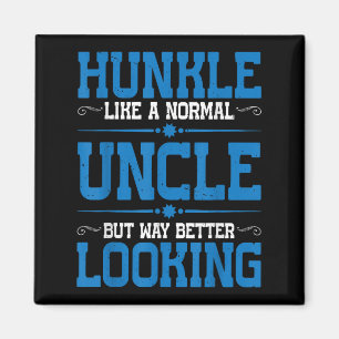 Hunkle, wie ein normaler Onkel, aber viel besser a Magnet
