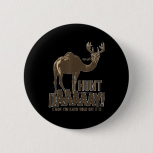 Hunt Day Camel Buck Deer Fun Jagd Humpday Button