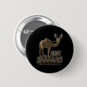 Hunt Day Camel Buck Deer Fun Jagd Humpday Button (Vorne & Hinten)