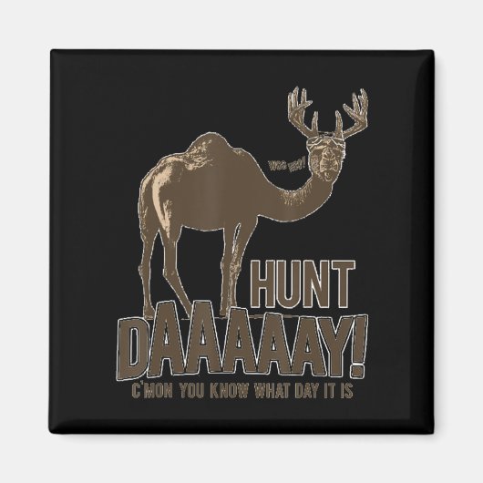 Hunt Day Camel Buck Deer Fun Jagd Humpday Magnet (Vorne)