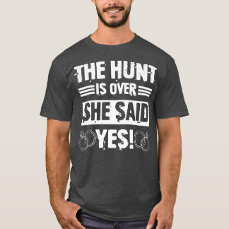 Hunt Is Over She Said Funny Groomsmen Bachelor T-Shirt