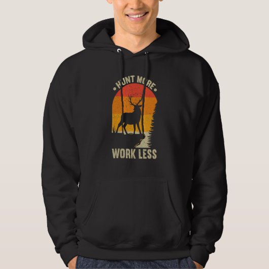 Hunt More Work Less Hunting   Hunting Hoodie (Vorderseite)