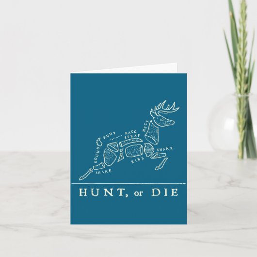 Hunt Or Die Funny Hunting Quote Deer Butcher Chart Karte (Vorderseite)