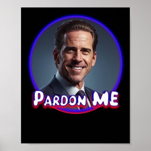 Hunter Biden Pardon Me Graphic Poster (Vorne)