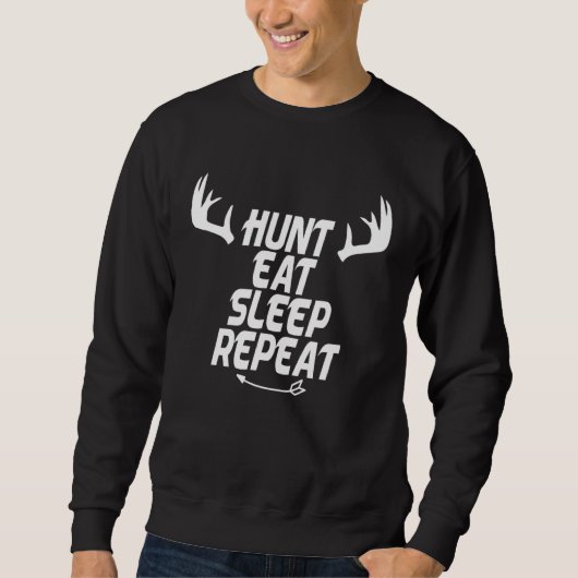 Hunter    Hunt Eat Sleep Repeat Sweatshirt (Vorderseite)