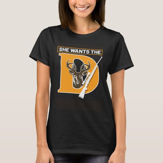 Hunter Hunting She Wants The Deer T-Shirt (Vorderseite)