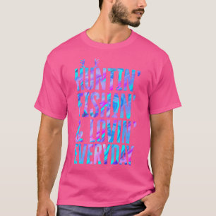 Huntin' Fishin' and Lovin' Alltag Jagd Fishin T-Shirt