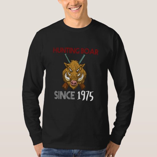 Hunting boar since 1975 T-Shirt (Vorderseite)