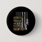 Hunting Fishing Loving Everyday American Deer Hunt Button (Vorderseite)