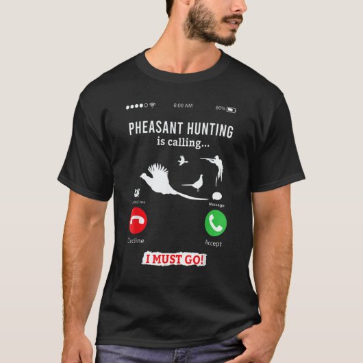 Hunting Pheasant Bird Phone Calls T-Shirt (Vorderseite)