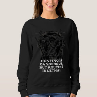 Hunting Risky  Hunter Sarcastic Sweatshirt