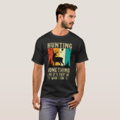 Hunting Something Quote T-Shirt (Vorne ganz)