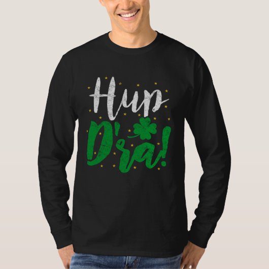 Hup D'ra Irish Ireland Expression St Patricks Drin T-Shirt (Vorderseite)