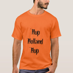 Hup Holland Hup Orange Dutch T - Shirt