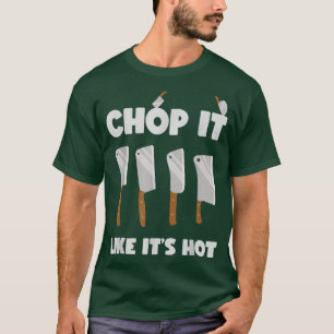 Hupe es wie seine heiß-lustigen Metzgermesser T-Shirt