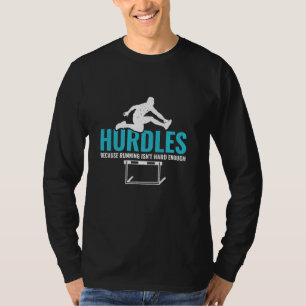 Hürden, weil das Laufen nicht schwierig ist T-Shirt
