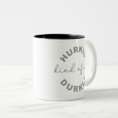 Hurkle-Durkle - Die Kunst des gemütlichen Procrast Zweifarbige Tasse (VorderseiteRechts)
