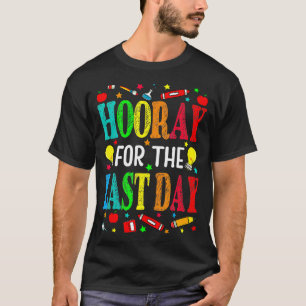 Hurra für den letzten Schultag Lehrer Hallo Su T-Shirt