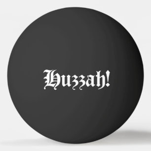 Hurra! {Mittelalterliche Typografie} Ping-Pong-Bal Tischtennisball